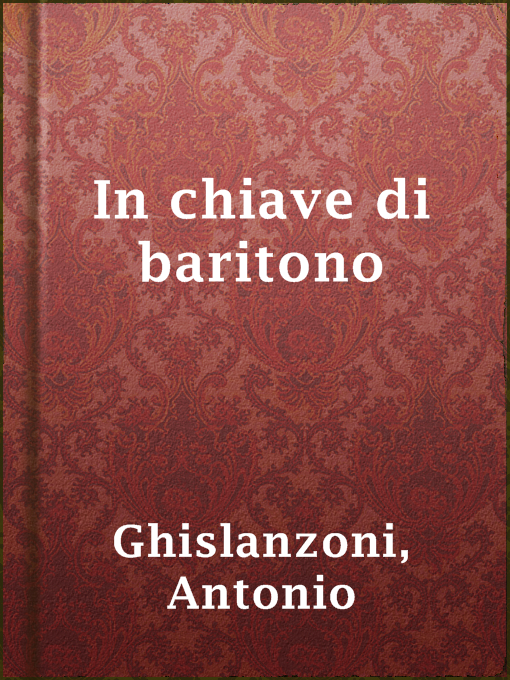 Title details for In chiave di baritono by Antonio Ghislanzoni - Available